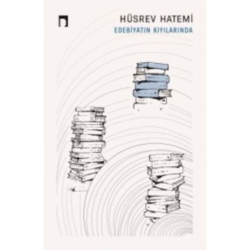 Edebiyatın Kıyılarında - Hüsrev Hatemi