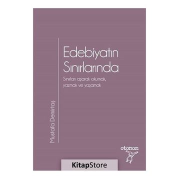 Edebiyatın Sınırlarında - Mustafa Demirtaş
