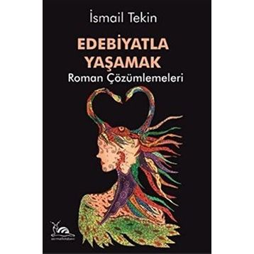 Edebiyatla Yaşamak İsmail Tekin