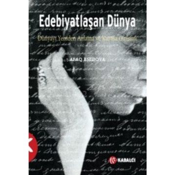 Edebiyatlaşan Dünya - Afaq Esedova