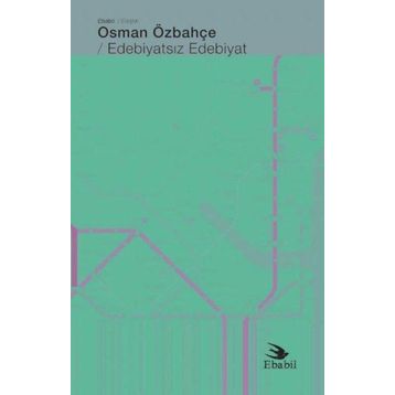 Edebiyatsız Edebiyat - Osman Özbahçe