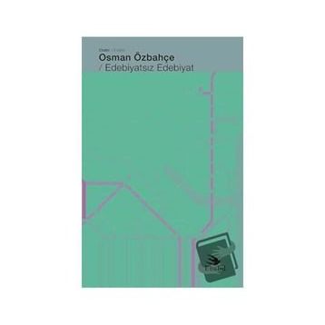Edebiyatsız Edebiyat - Osman Özbahçe