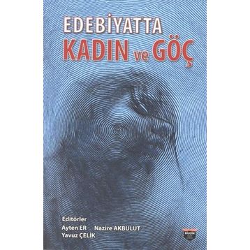 Edebiyatta Kadın Ve Göç - Nazire Akbulut