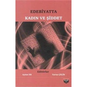 Edebiyatta Kadın ve Şiddet - Kolektif