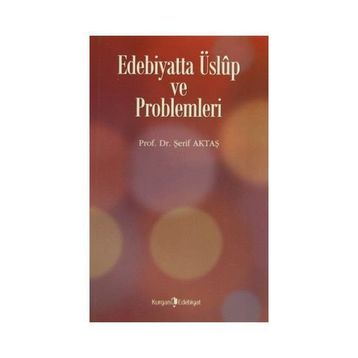 Edebiyatta Üslup ve Problemleri - Şerif Aktaş