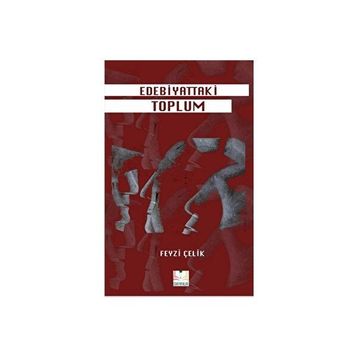 Edebiyattaki Toplum Feyzi Çelik
