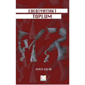 Edebiyattaki Toplum Feyzi Çelik
