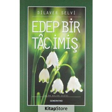 Edep Bir Tac İmiş - Dilaver Selvi