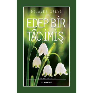 Edep Bir Tac İmiş - Dilaver Selvi