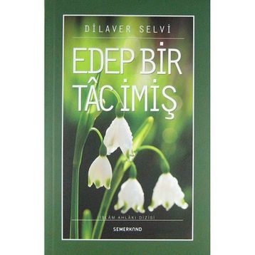 Edep Bir Tac İmiş - Dilaver Selvi