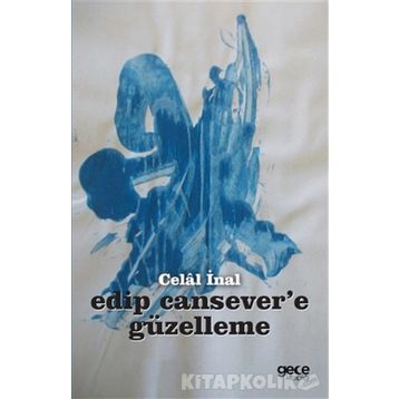 Edip Cansever’e Güzelleme - Celal İnal