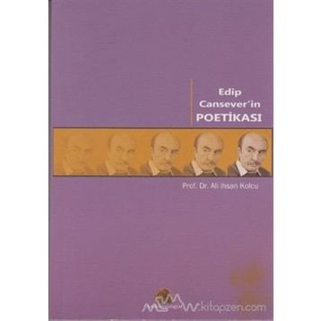 EDIP CANSEVER'IN POETİKASI - ALI İHSAN KOLCU