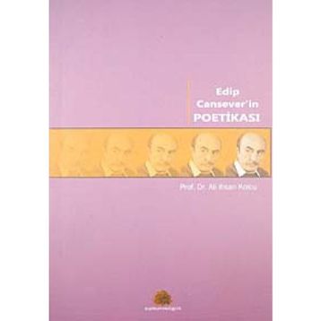 EDIP CANSEVER'IN POETİKASI - ALI İHSAN KOLCU