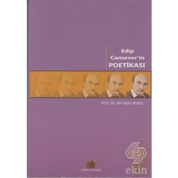 EDIP CANSEVER'IN POETİKASI - ALI İHSAN KOLCU