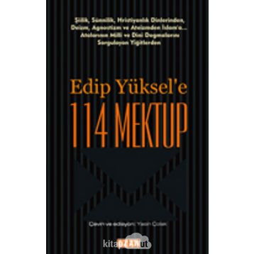 Edip Yüksel'e 114 Mektup - Edip Yüksel