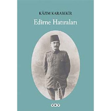 Edirne Hatıraları - Kazım Karabekir