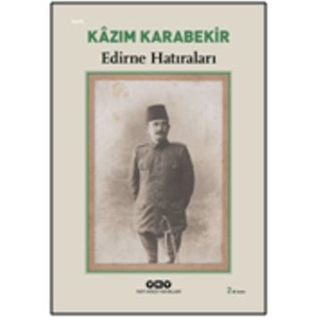 EDIRNE HATIRALARI - KÂZIM KARABEKIR