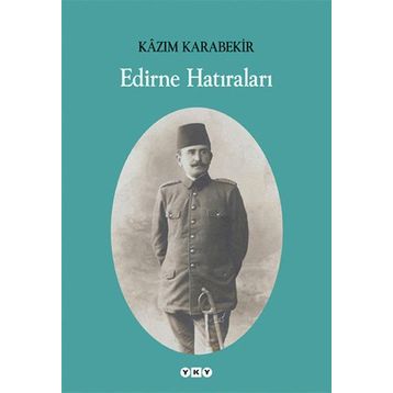 EDIRNE HATIRALARI - KÂZIM KARABEKIR