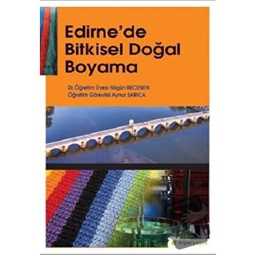 Edirne'de Bitkisel Doğal Boyama - Nilgün Becenen