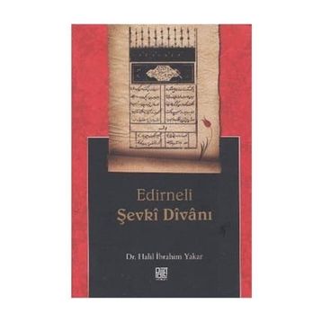 EDIRNELI ŞEVKİ DİVANI - HALIL İBRAHİM YAKAR