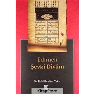 EDIRNELI ŞEVKİ DİVANI - HALIL İBRAHİM YAKAR