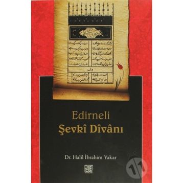 EDIRNELI ŞEVKİ DİVANI - HALIL İBRAHİM YAKAR