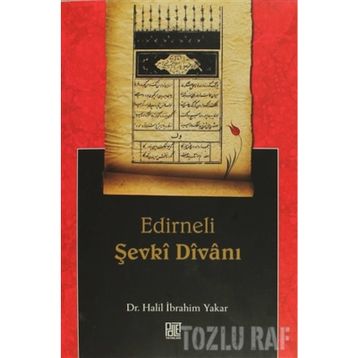EDIRNELI ŞEVKİ DİVANI - HALIL İBRAHİM YAKAR