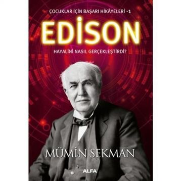 Edison - Çocuklar İçin Başarı Hikayeleri 1 - Mümin Sekman