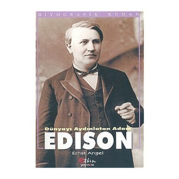 EDISON DÜNYAYI AYDINLATAN ADAM - ERNST ANGEL