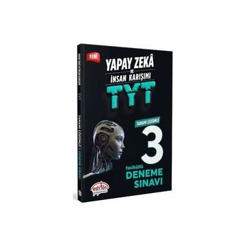Editör Yayınları - TYT Yapay Zeka ve İnsan Karışımı Tamamı Çözümlü 3 Fasikül Deneme