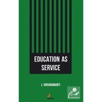 Education as Service - J. Krishnamurti