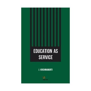 Education as Service - J. Krishnamurti