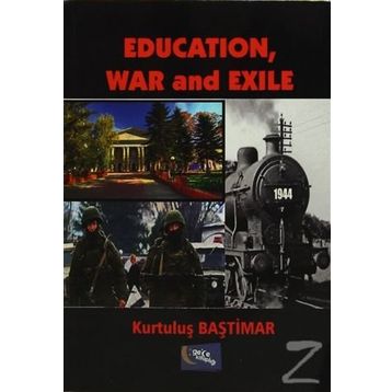 Education, War and Exile - Kurtuluş Baştimar