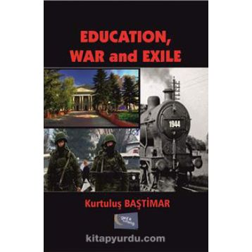 Education, War and Exile - Kurtuluş Baştimar