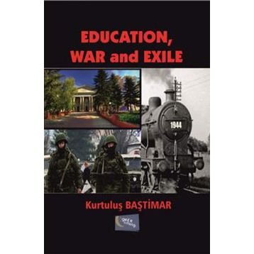 Education, War and Exile - Kurtuluş Baştimar