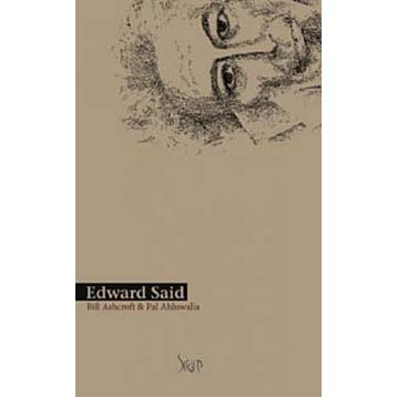EDWARD SAID - BILL ASHCROFT; PAL AHLUWALIA