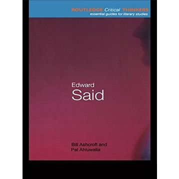 EDWARD SAID - BILL ASHCROFT; PAL AHLUWALIA