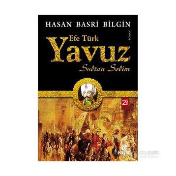 Efe Türk Yavuz Sultan Selim - Hasan Basri Bilgin