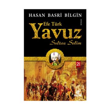 Efe Türk Yavuz Sultan Selim - Hasan Basri Bilgin