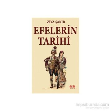Efelerin Tarihi - Ziya Şakir Soku