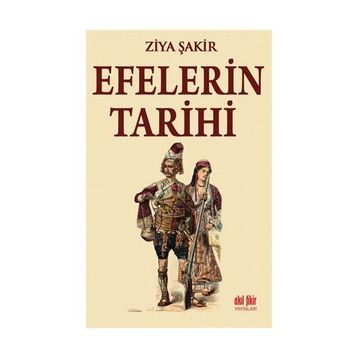 Efelerin Tarihi - Ziya Şakir Soku
