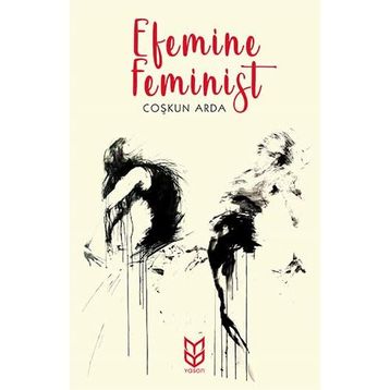 Efemine Feminist Coşkun Arda