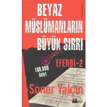 Efendi 2: Beyaz Müslümanların Büyük Sırrı - Soner Yalçın