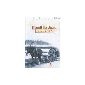 EFENDI İLE UŞAK - LEV NİKOLAYEVİÇ TOLSTOY