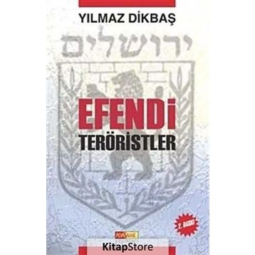 EFENDI TERÖRİSTLER - YILMAZ DİKBAŞ