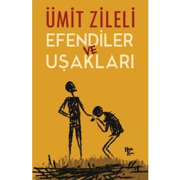 Efendiler Ve Uşakları - Ümit Zileli