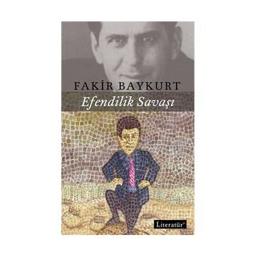 Efendilik Savaşı - Fakir Baykurt