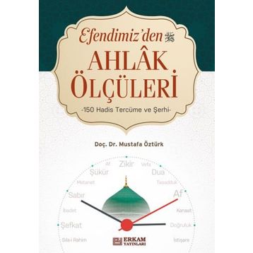 Efendimiz'den Ahlak Ölçüleri - Mustafa Öztürk