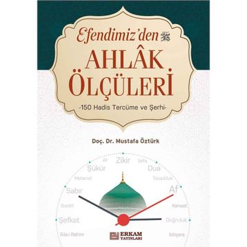 Efendimiz'den Ahlak Ölçüleri - Mustafa Öztürk