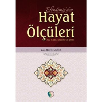 Efendimizden Hayat Ölçüleri - Murat Kaya